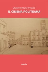Abbildung von: Il cinema Politeama - Nuove voci. Strade;Gruppo Albatros Il Filo