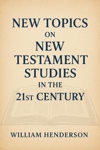 Abbildung von: New Topics on New Testament Studies in the 21st Century - Historia Magna