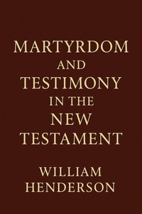 Abbildung von: Martyrdom and Testimony in the New Testament - Historia Magna