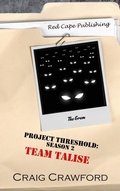 Cover: Project Threshold Season 2: Team Talise - Red Cape Publishing