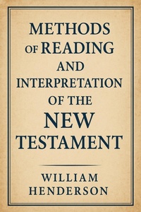 Abbildung von: Methods of Reading and Interpretation of the New Testament - Historia Magna