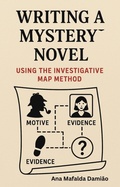 Cover: Writing a Mystery Novel Using the Investigative Map Method (How to write..., #5) - Ana Mafalda Dami&atilde;o