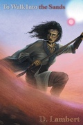 Cover: To Walk into the Sands - 4 Horsemen Publications