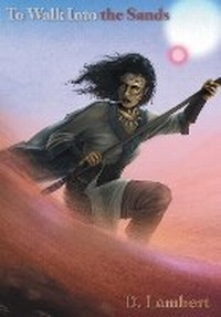Enlarge image Cover: To Walk into the Sands - 4 Horsemen Publications