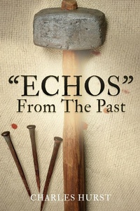 Enlarge image Cover: "ECHOS" From The Past - Xulon Press