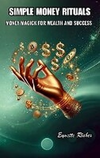 Enlarge image Cover: Simple Money Rituals - My World of Metaphysics LLC