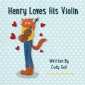 Cover: Henry Loves His Violin - Cello & Cat Press