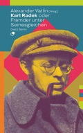 Cover: Karl Radek oder: Fremder unter Seinesgleichen - Dietz