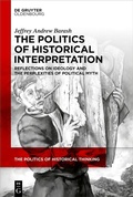 Abbildung von: The Politics of Historical Interpretation - De Gruyter Oldenbourg