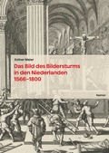 Cover: Das Bild des Bildersturms in den Niederlanden (1566-1800) - Reimer Verlag