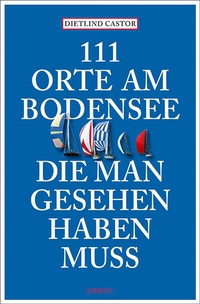 Bild: 111 Orte am Bodensee, die man gesehen haben muss - Emons Verlag