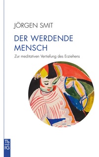 Enlarge image Cover: Der werdende Mensch - Freies Geistesleben