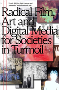 Cover: Radical Film, Art and Digital Media for Societies in Turmoil - K. Verlag Anna-Sophie Springer