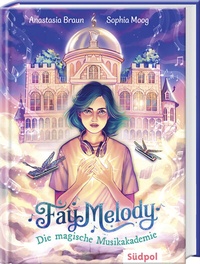 Abbildung von: Fay Melody - Die magische Musikakademie - Südpol Verlag GmbH