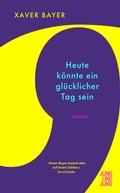 Cover: Heute k&ouml;nnte ein gl&uuml;cklicher Tag sein - Jung und Jung
