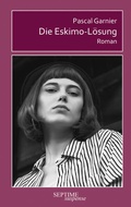 Cover: Die Eskimo-L&ouml;sung - Septime Verlag