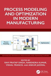 Enlarge image Cover: Process Modeling and Optimization in Modern Manufacturing - CRC Press