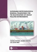 Cover: Sustainable Biotechnological Remedial Frameworks for the Rejuvenation of Heavily Polluted Environments - CRC Press