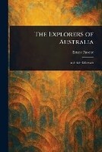 Abbildung von: The Explorers of Australia - Anson Street Press