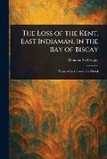 Cover: The Loss of the Kent, East Indiaman, in the Bay of Biscay - Anson Street Press
