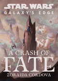 Cover: Star Wars: Galaxy's Edge: A Crash of Fate - Disney - RHCB