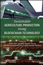 Cover: Sustainable Agriculture Production Using Blockchain Technology - Wiley-Scrivener