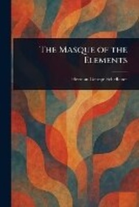 Enlarge image Cover: The Masque of the Elements - Anson Street Press