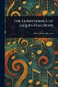 Cover: The Eurhythmics of Jaques-Dalcroze - Anson Street Press