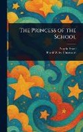 Cover: The Princess of the School - Anson Street Press