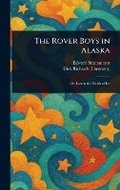 Cover: The Rover Boys in Alaska - Anson Street Press