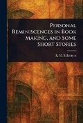 Cover: Personal Reminiscences in Book Making, and Some Short Stories - Anson Street Press