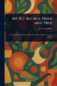 Abbildung von: My Pet Recipes, Tried and True - Anson Street Press