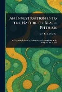 Abbildung von: An Investigation Into the Nature of Black Phthisis - Anson Street Press