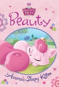 Cover: Beauty: Aurora's Sleepy Kitten (Disney Princess: Palace Pets) - Disney - RHCB
