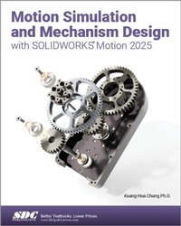 Abbildung von: Motion Simulation and Mechanism Design with SOLIDWORKS Motion 2025 - SDC Publications