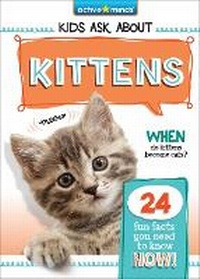 Abbildung von: Active Minds Kids Ask about Kittens - Sequoia Children's Publishing
