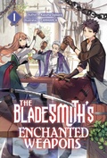 Cover: The Bladesmith's Enchanted Weapons: Volume 1 - J-Novel Club