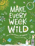 Cover: Make Every Week Wild - Wide Eyed Editions