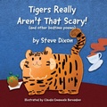 Cover: Tigers Really Aren't That Scary - Big Thinking Publishing