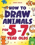 Cover: How to Draw Animals for 5-7 Year Olds - Bemberton