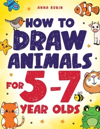 Enlarge image Cover: How to Draw Animals for 5-7 Year Olds - Bemberton