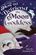 Cover: How to Befriend the Moon Goddess - Byyq Kids LLC