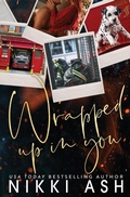 Cover: Wrapped Up in You - Nikki Ash, inc.