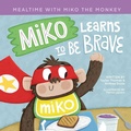 Cover: Miko Learns to Be Brave - Inspirebytes Omni Media LLC