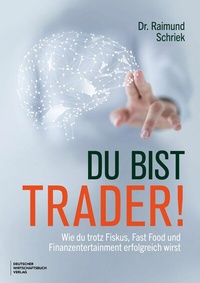 Abbildung von: Du bist Trader! - Deutscher Wirtschaftsbuch Verlag