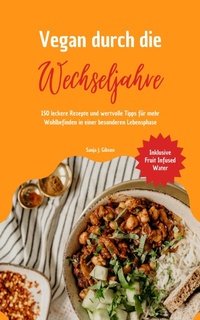 Abbildung von: Vegan durch die Wechseljahre: 150 Rezepte mit Vitaminwasser - XinXii