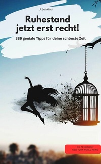Abbildung von: Rente - Jetzt erst recht!  -389 geniale Tipps für deine beste Zeit - neobooks
