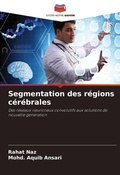 Cover: Segmentation des regions cerebrales - Editions Notre Savoir