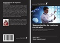 Cover: Segmentaci&oacute;n de regiones cerebrales - Ediciones Nuestro Conocimiento