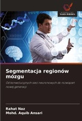 Cover: Segmentacja regionow mozgu - Wydawnictwo Nasza Wiedza